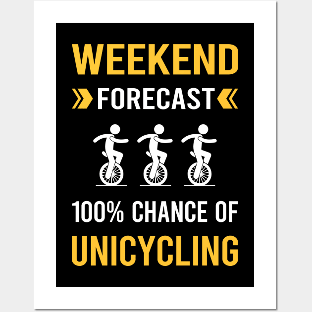 Weekend Forecast Unicycling Unicycle Unicyclist Wall Art by Good Day